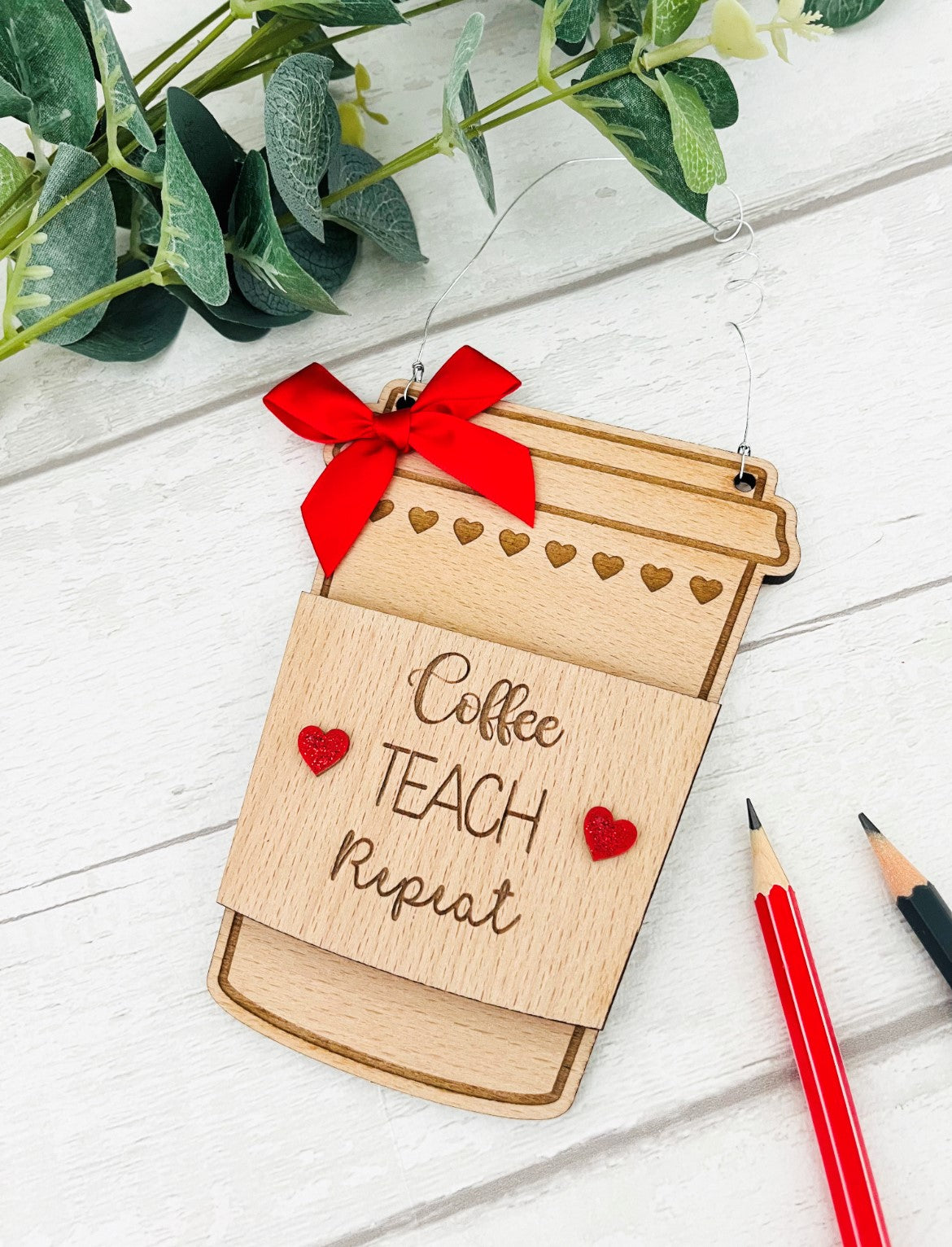 Coffee, Teach, Repeat Teacher appreciation gift - Sweet Pea Wooden Creations