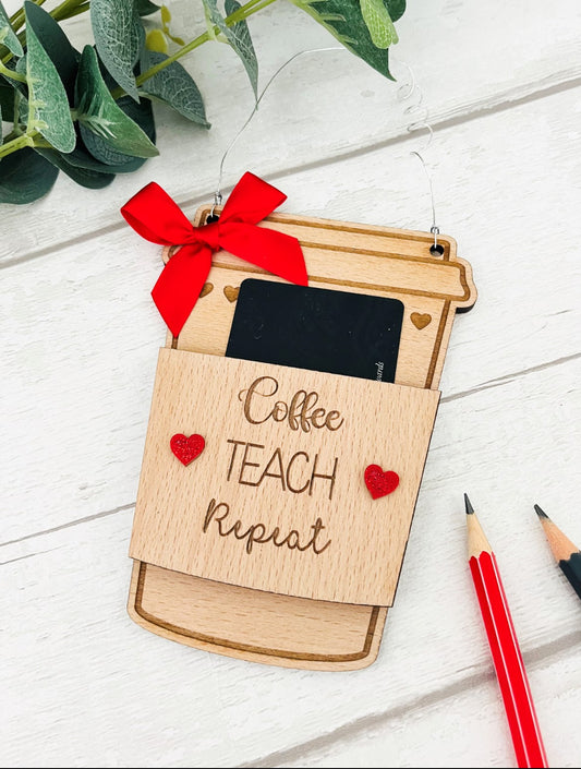 Coffee, Teach, Repeat Teacher gift card holder - Sweet Pea Wooden Creations