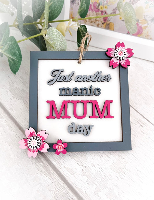 Grey Just Another Manic Mum Day Hanging Decoration 10 - Sweet Pea Wooden Creations