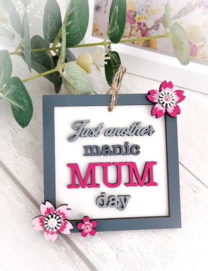 Grey Just Another Manic Mum Day Hanging Decoration 14 - Sweet Pea Wooden Creations