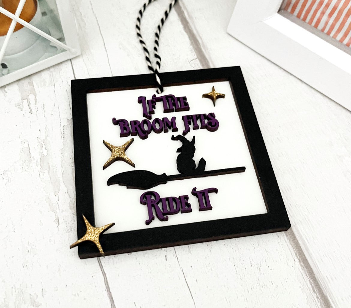 If The Broom Fits, Ride It! Halloween Hanging Decoration 2 - Sweet Pea Wooden Creations