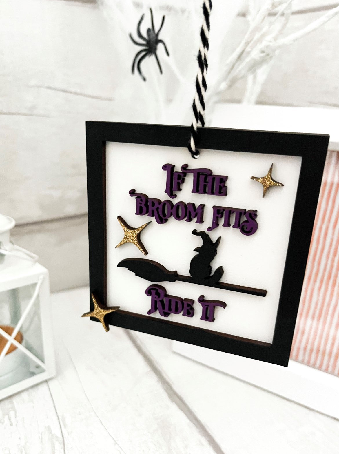 If The Broom Fits, Ride It! Halloween Hanging Decoration 4 - Sweet Pea Wooden Creations