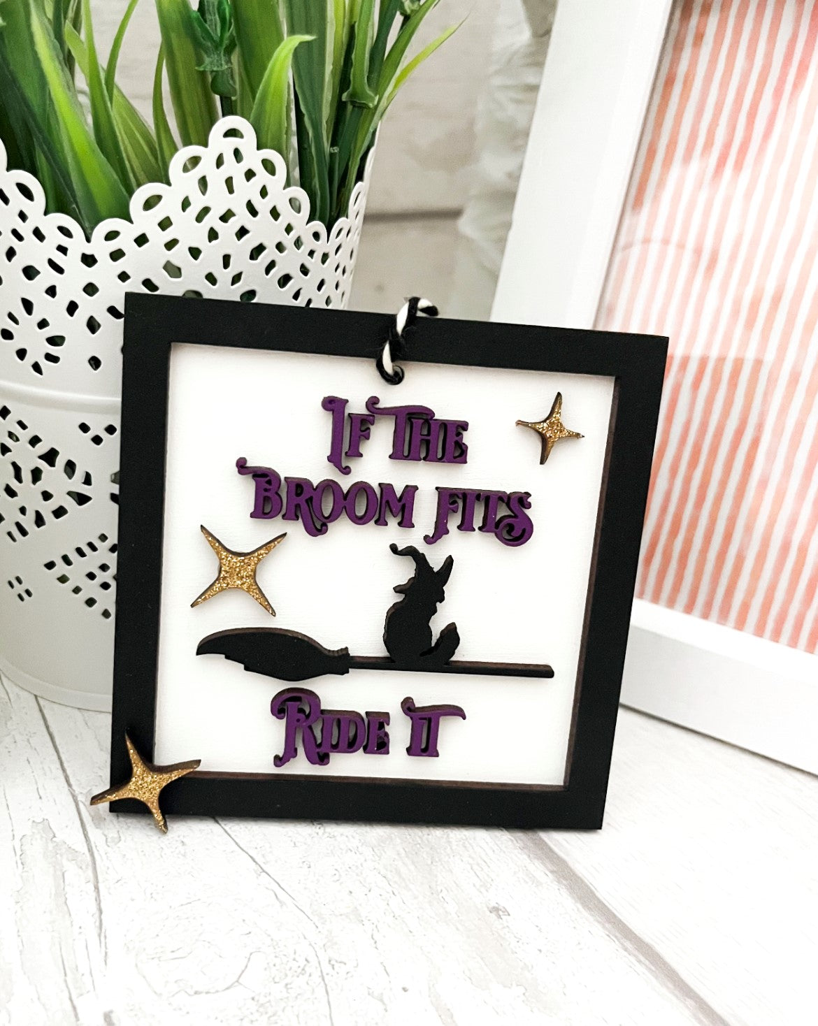 If The Broom Fits, Ride It! Halloween Hanging Decoration 5 - Sweet Pea Wooden Creations