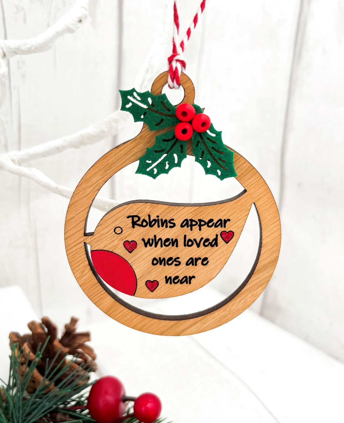 Robins Appear When Loved Ones Are Near Christmas Bauble - Sweet Pea Wooden Creations