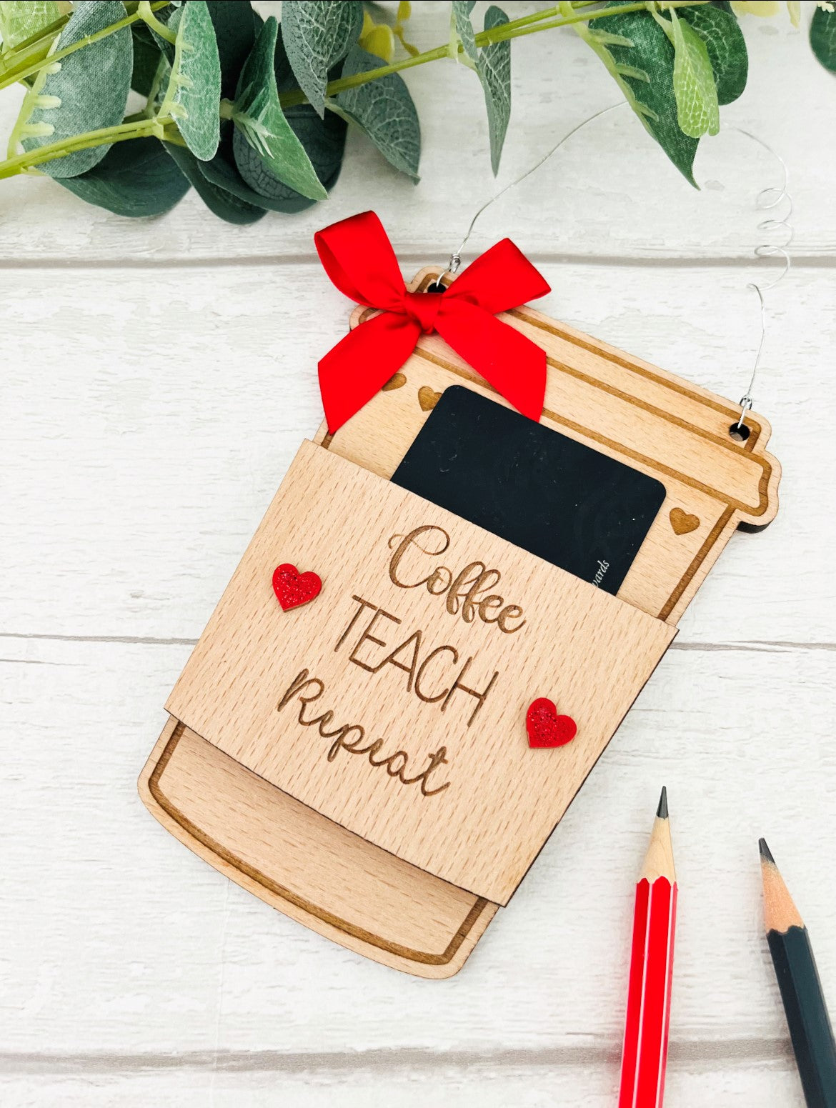 Teacher Gift - Coffee, Teach, Repeat - Sweet Pea Wooden Creations